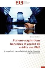 Fusions-Acquisitions Bancaires Et Accord de Cr dits Aux Pme af Bouslama-G