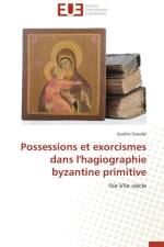 Possessions Et Exorcismes Dans l'Hagiographie Byzantine Primitive af Goudal-A