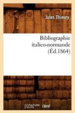 Bibliographie Italico-Normande (Ed.1864) af Jules Thieury