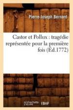 Castor Et Pollux: Tragedie Representee Pour La Premiere Fois (Ed.1772) af Pierre-Joseph Bernard