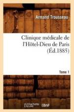 Clinique medicale de l'Hotel-Dieu de Paris. Tome 1 (Ed.1885) af Armand Trousseau