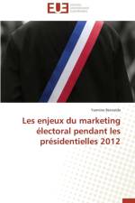 Les Enjeux Du Marketing lectoral Pendant Les Pr sidentielles 2012 af Benzaida-Y