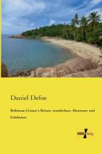 Robinson Crusoes Reisen, wunderbare Abenteuer und Erlebnisse af Daniel Defoe