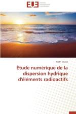 tude Num rique de la Dispersion Hydrique d' l ments Radioactifs af Souissi-R