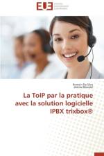 Toip Par La Pratique Avec La Solution Logicielle Ipbx Trixbox(r) af Collectif
