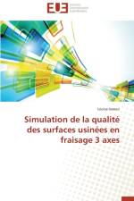 Simulation de la Qualit Des Surfaces Usin es En Fraisage 3 Axes af Issaoui-L