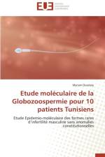Etude Mol culaire de la Globozoospermie Pour 10 Patients Tunisiens af Oueslaty-M