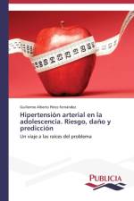 Hipertension arterial en la adolescencia. Riesgo, dano y prediccion af Perez Fernandez Guillermo Alberto