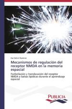 Mecanismos de regulacion del receptor NMDA en la memoria espacial af Delint Ramirez Ilse