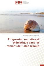 Progression Narrative Et Th matique Dans Les Romans de T. Ben Jelloun af Oubella-A