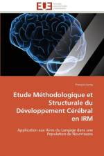 Etude M thodologique Et Structurale Du D veloppement C r bral En Irm af Leroy-F