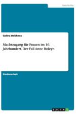 Machtzugang fur Frauen im 16. Jahrhundert. Der Fall Anne Boleyn af Galina Delcheva