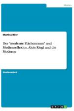 Der moderne Flachenraum und Medienreflexion. Alois Riegl und die Moderne af Mascha Ber