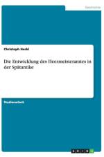 Die Entwicklung des Heermeisteramtes in der Spatantike af Christoph Heckl