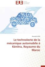 Technolecte de la M canique Automobile K nitra, Royaume Du Maroc af Rifai-H
