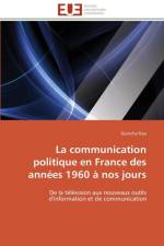 La Communication Politique En France Des Ann es 1960 Nos Jours af Riya-Q