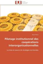 Pilotage Institutionnel Des Coop rations Interorganisationnelles af Pierre-X