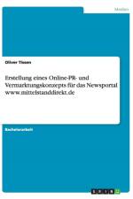 Erstellung Eines Online-PR- Und Vermarktungskonzepts Fur Das Newsportal WWW.Mittelstanddirekt.de af Oliver Tissen