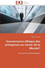 Gouvernance thique Des Entreprises Ou Miroir de la Morale? af Francois-Y