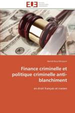 Finance Criminelle Et Politique Criminelle Anti-Blanchiment af Mirzajani-H