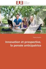 Innovation Et Prospective, La Pens e Anticipatrice af Gaudin-T