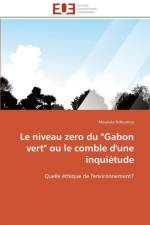 Le niveau zero du gabon vert ou le comble d'une inquietude af Ndoumou-M