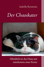 Chaoskater - Glucklich ist das Haus mit mindestens einer Katze af Isabella Renitente