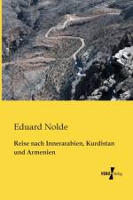 Reise nach Innerarabien, Kurdistan und Armenien af Eduard Nolde