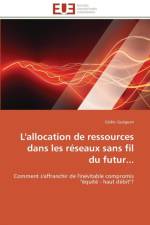 L'allocation de ressources dans les reseaux sans fil du futur... af Gueguen-C