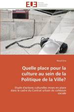 Quelle Place Pour La Culture Au Sein de la Politique de la Ville? af Ona-M