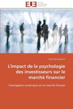 L'Impact de la Psychologie Des Investisseurs Sur Le March Financier af Bouheni-F