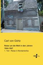Reise um die Welt in den Jahren 1844-1847 af Carl Von Goertz