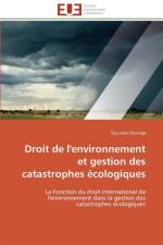 Droit de l'Environnement Et Gestion Des Catastrophes cologiques af Kounga-G