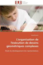 L'Organisation de l'Ex cution de Dessins G om triques Complexes af Bouaziz-S