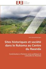 Sites Historiques Et Soci t Dans Le Rukoma Au Centre Du Rwanda af Buhigiro-J