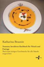 Neuestes, bewahrtes Kochbuch fur Fleisch und Fasttage af Katharina Braunin