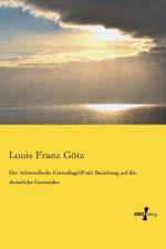 Der Aristotelische Gottesbegriff mit Beziehung auf die christliche Gottesidee af Louis Franz Goetz