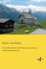 kirchliche Baulast des Pfrundners nach gemeinem katholischen Kirchenrecht af Erich Von Kries