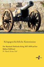 Russisch-Turkische Krieg 1877-1878 auf der Balkan-Halbinsel af Kriegsgeschichtliche Kommission