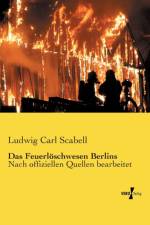 Das Feuerloeschwesen Berlins af Ludwig Carl Scabell