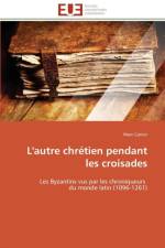 L'Autre Chr tien Pendant Les Croisades af Carrier-M
