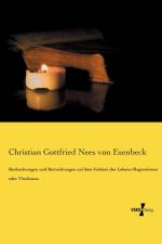 Beobachtungen und Betrachtungen auf dem Gebiete des Lebens-Magnetismus oder Vitalismus af Christian Gottfried Nees von Esenbeck