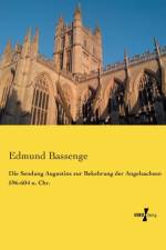 Sendung Augustins zur Bekehrung der Angelsachsen 596-604 n. Chr. af Edmund Bassenge