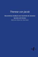 UEbersichtliches Handbuch einer Geschichte der slavischen Sprachen und Literatur af Therese Von Jacob