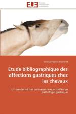 Etude bibliographique des affections gastriques chez les chevaux af Pagniez-Reymond-V