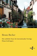 rechtliche Natur der internationalen Vertrage Elsass-Lothringens af Bruno Becher