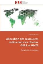 Allocation des ressources radios dans les reseaux gprs et umts af Vivier-E