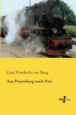 Aus Petersburg nach Poti af Graf Friedrich Von Berg
