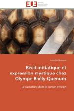 R cit Initiatique Et Expression Mystique Chez Olympe Bh ly-Quenum af Quenum-A