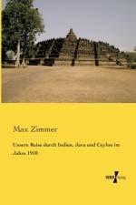 Unsere Reise durch Indien, Java und Ceylon im Jahre 1910 af Max Zimmer